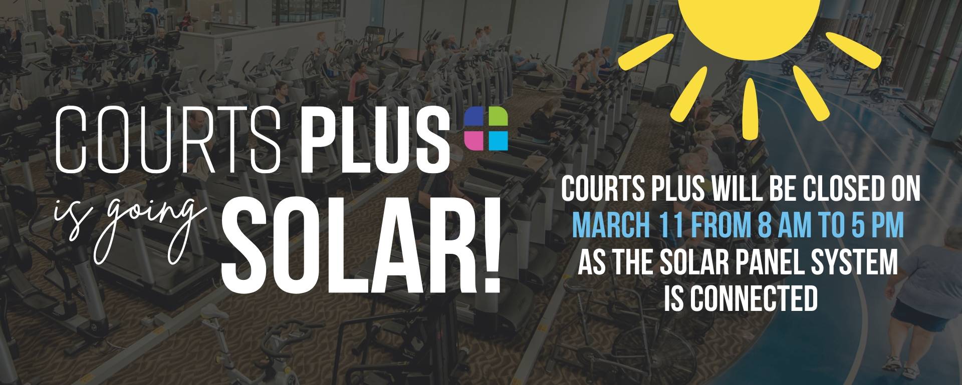 Courts Plus is Going Solar, Facility Shutdown on Tuesday, March 11